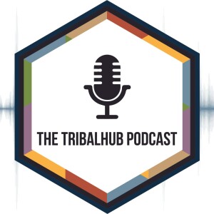 The TribalHub Podcast