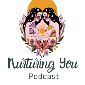 The Nurturing You Podcast