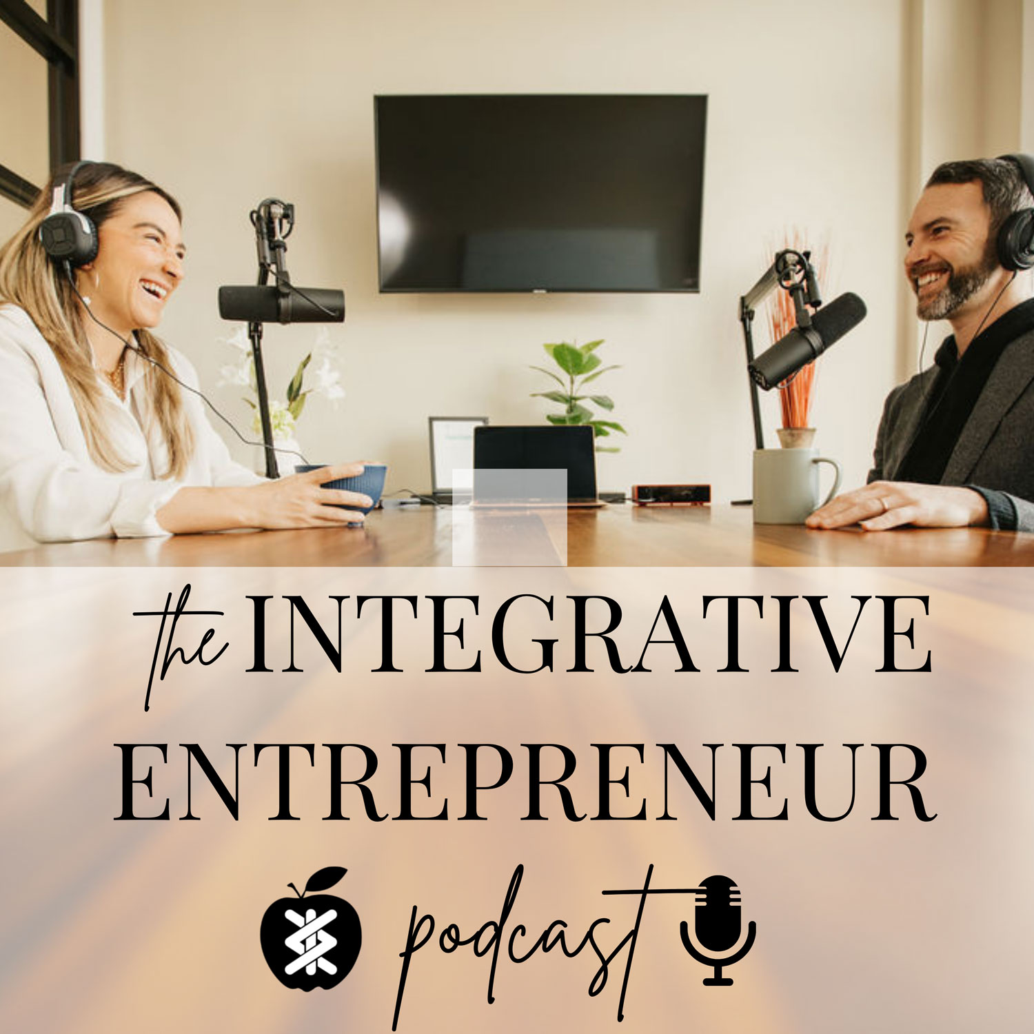 The Integrative Entrepreneur Podcast