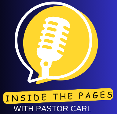 Inside The Pages With Pastor Carl