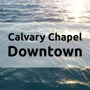 Calvary Chapel Downtown