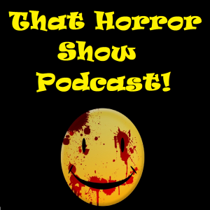 That Horror Show Podcast!