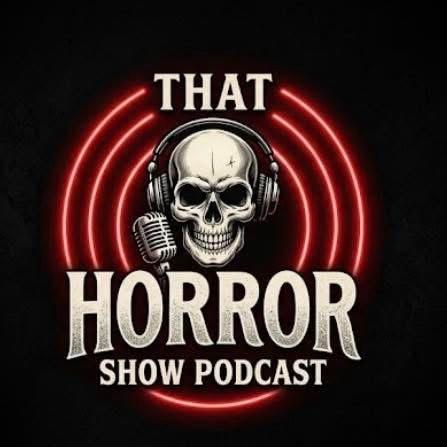 That Horror Show Podcast!