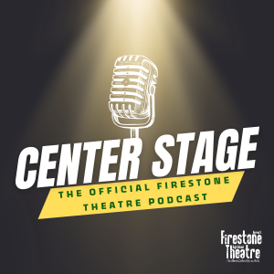 S5, Ep6: Catching Up with Firestone Theatre