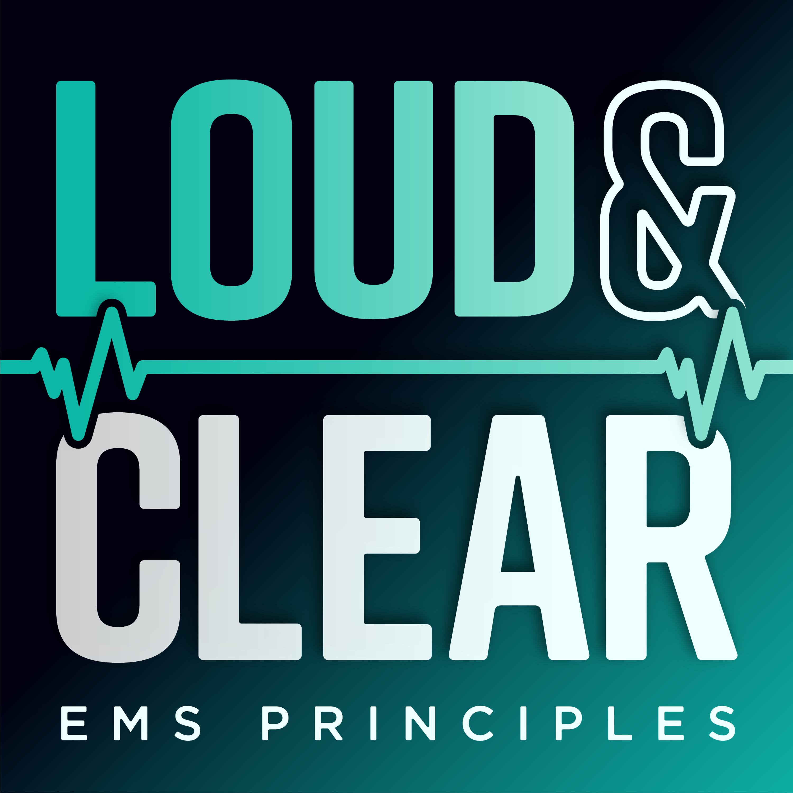 Loud & Clear: EMS Guiding Principles - Advanced Continuing Education for Paramedics, EMTs & Prehospital Care Providers