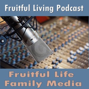 Fruitful Life Family Media