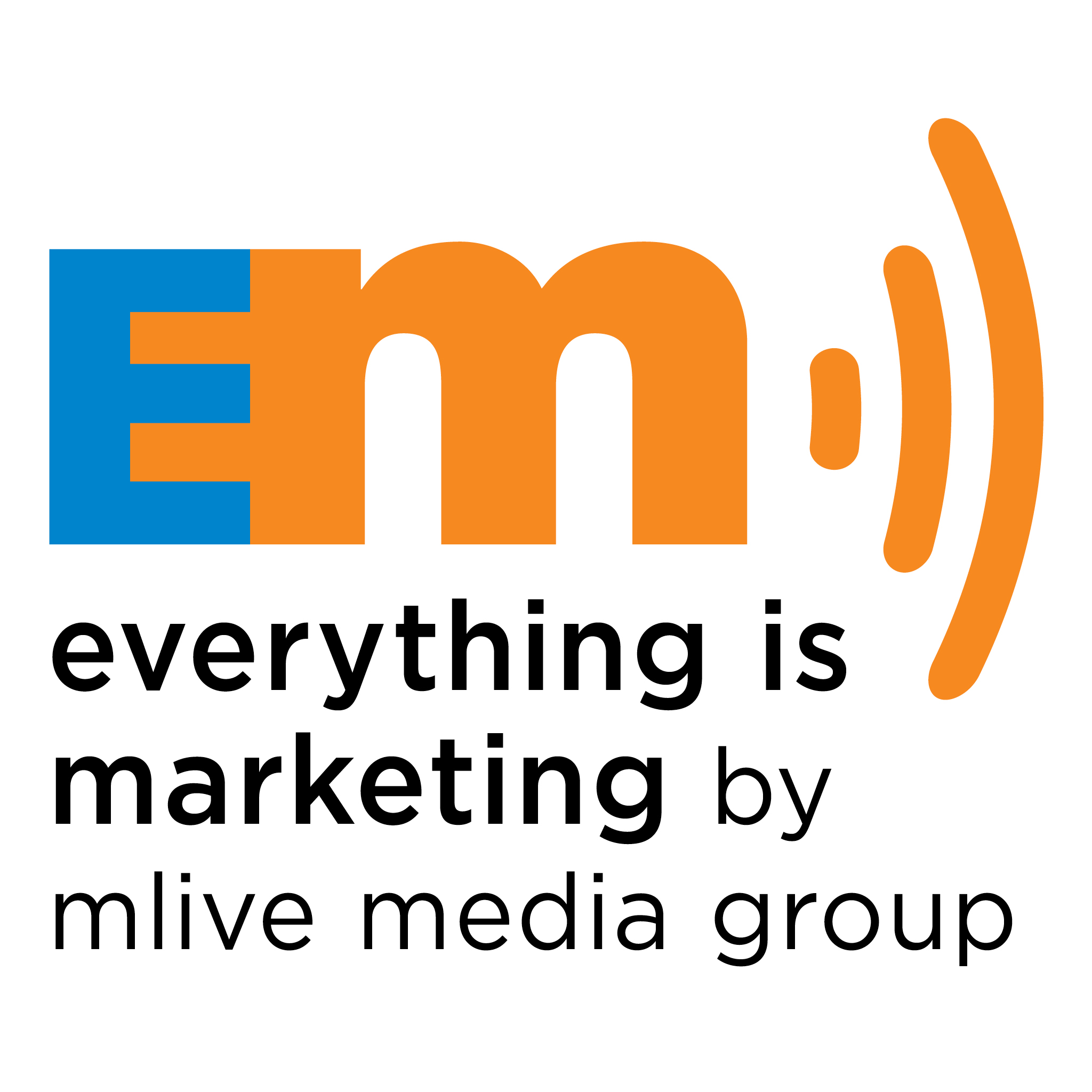 Everything Is Marketing  - An MLive Media Group Podcast