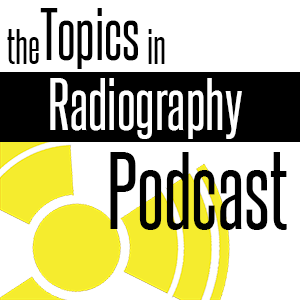 The Topics in Radiography Podcast