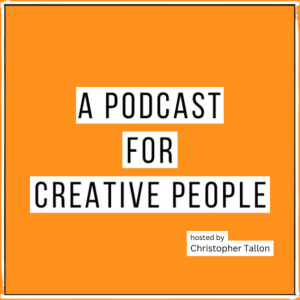 A Podcast for Creative People