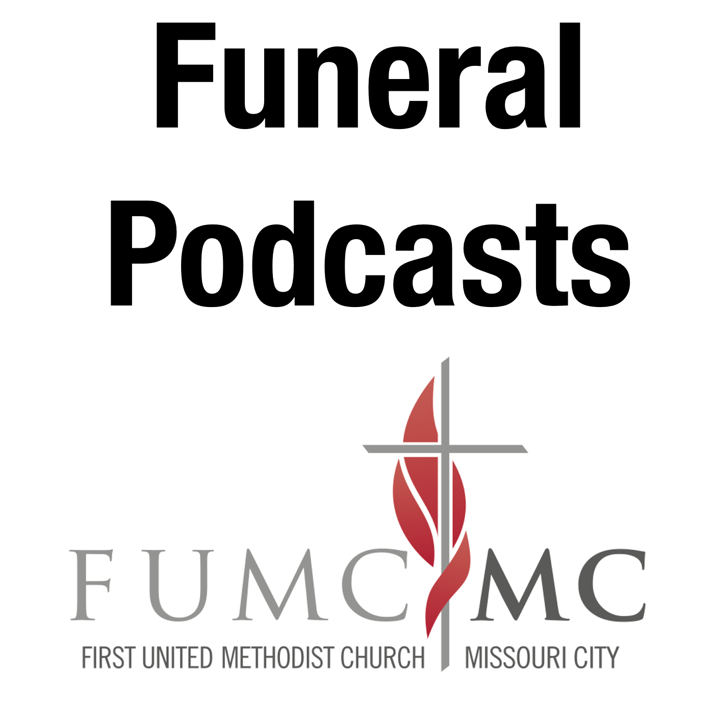 FUMCMC Funeral Podcasts