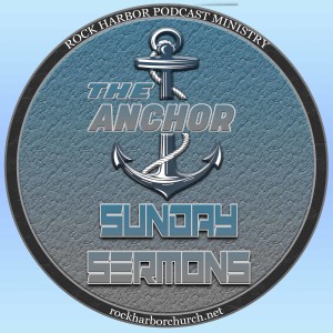 The Anchor - The Book Of Revelation: Episode 35 "Knowing Where The Battle Is"