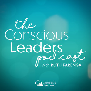 Conscious Leaders with Ruth Farenga