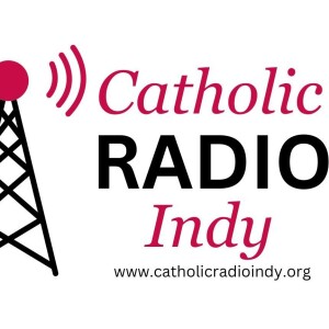 Catholic Radio Indy -- Local Programs just a CLICK away