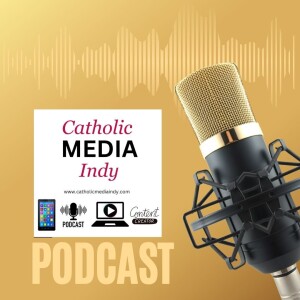 Catholic Media Indy (Previously Catholic Radio Indy) Local Programs just a CLICK away