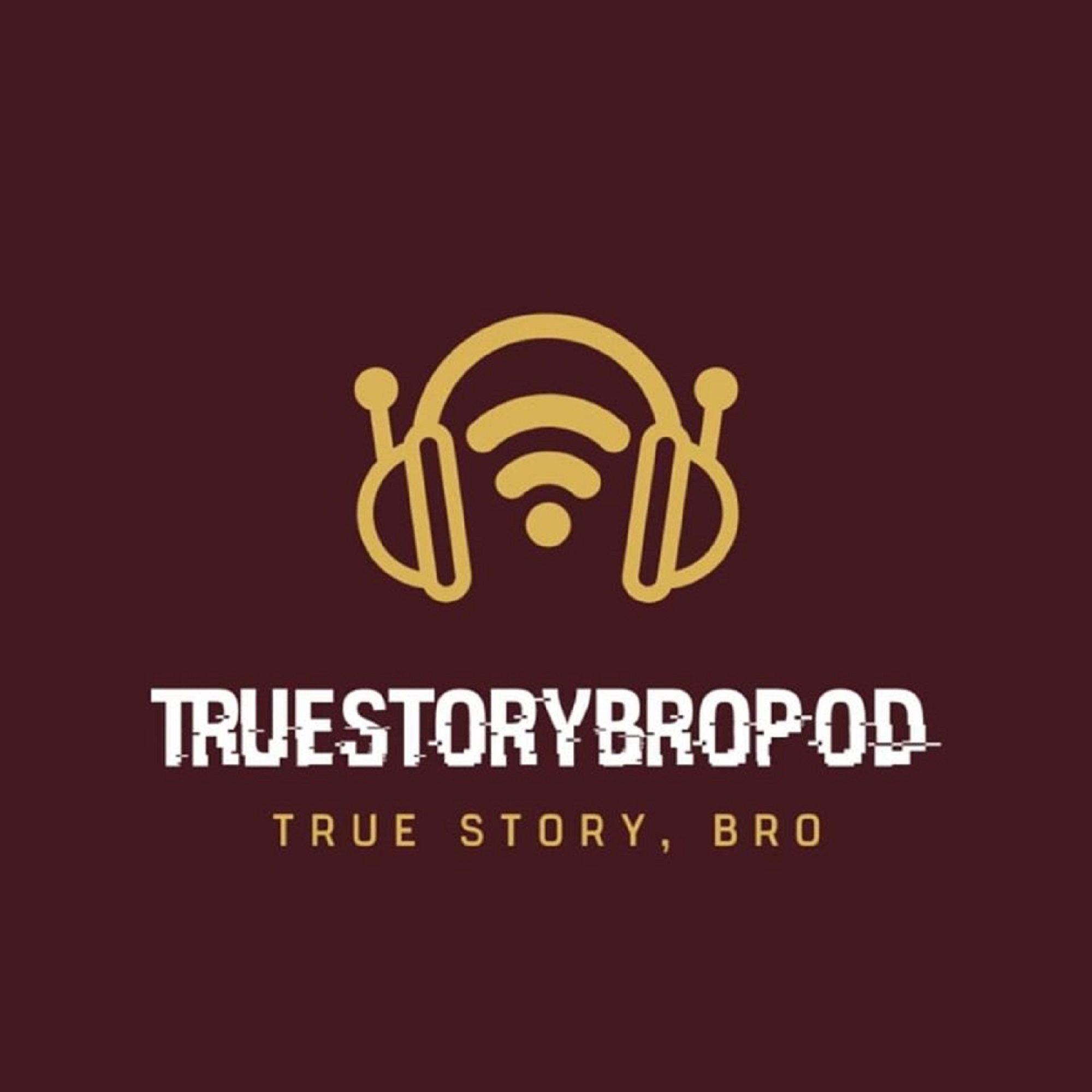 True Story Bro Podcast