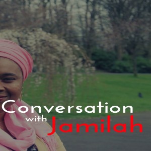 Conversation with Jamilah