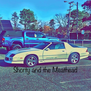 Shorty and The Meathead's Podcast