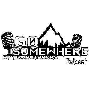 Go Somewhere Podcast - YDA Outdoors