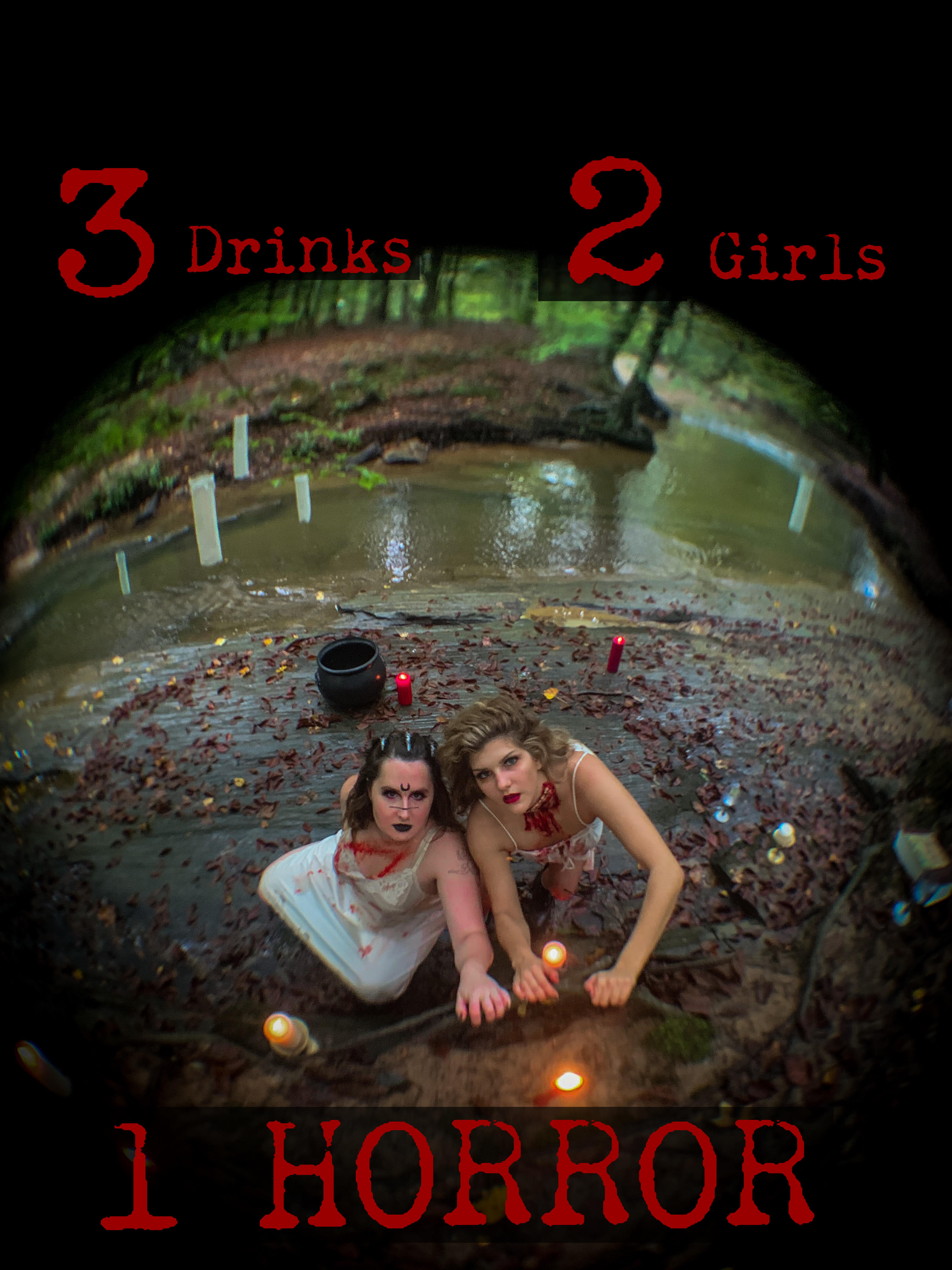 3 drinks, 2 girls, 1 HORROR