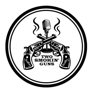 Two Smokin' Guns - Podcast #129 - 21st Jan 2024