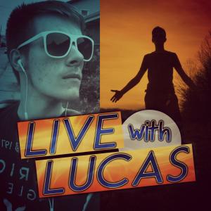 LIVE with Lucas