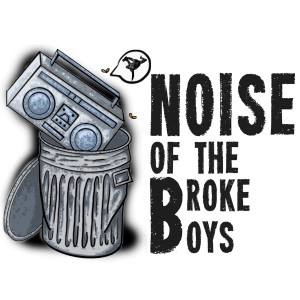 Noise Of The Broke Boys