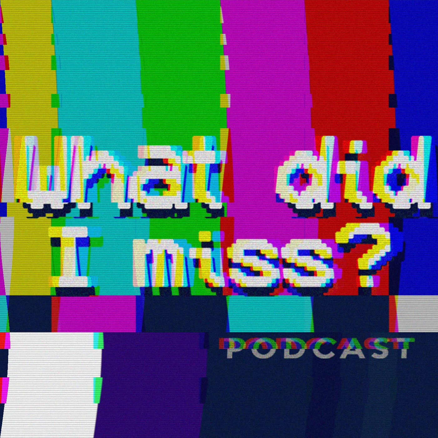 What Did I Miss? podcast show image