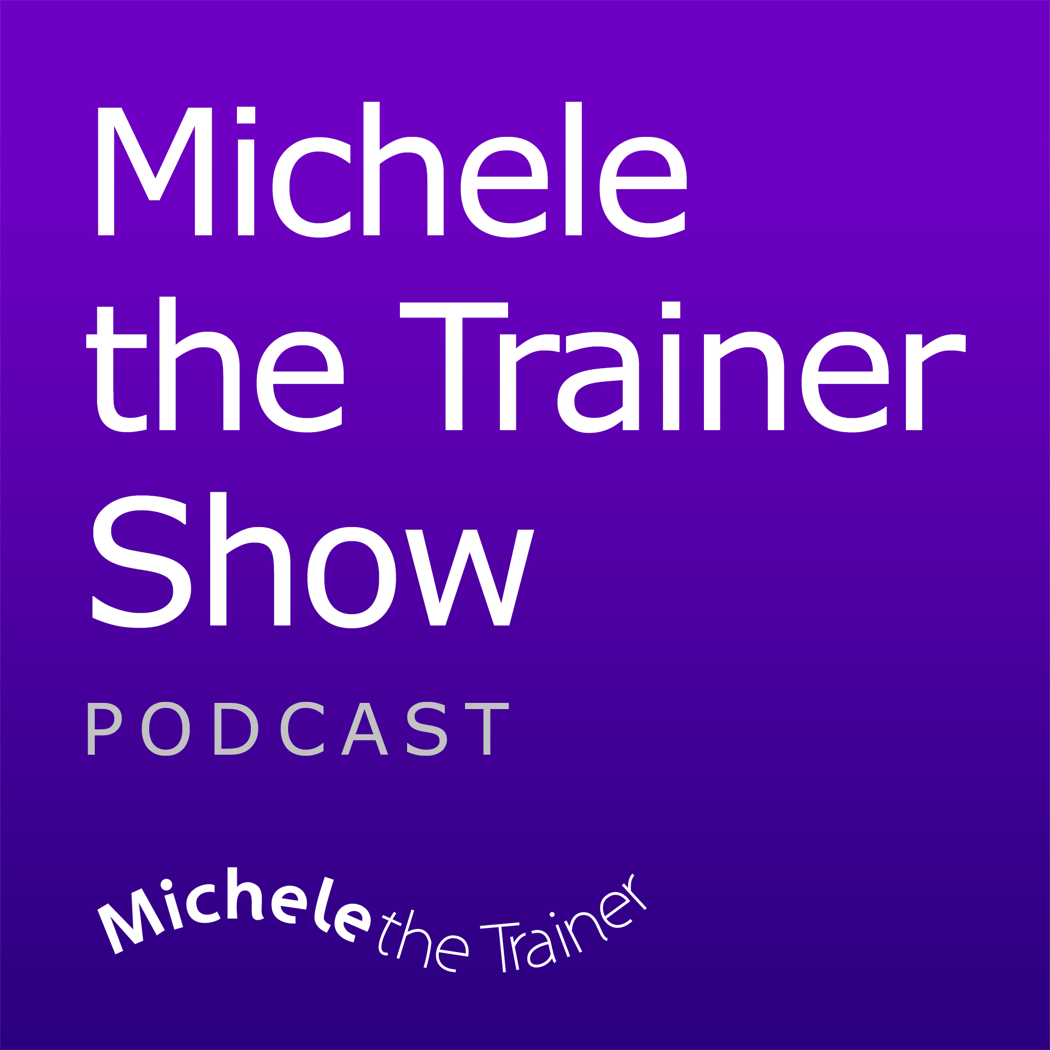 Michele the Trainer Show