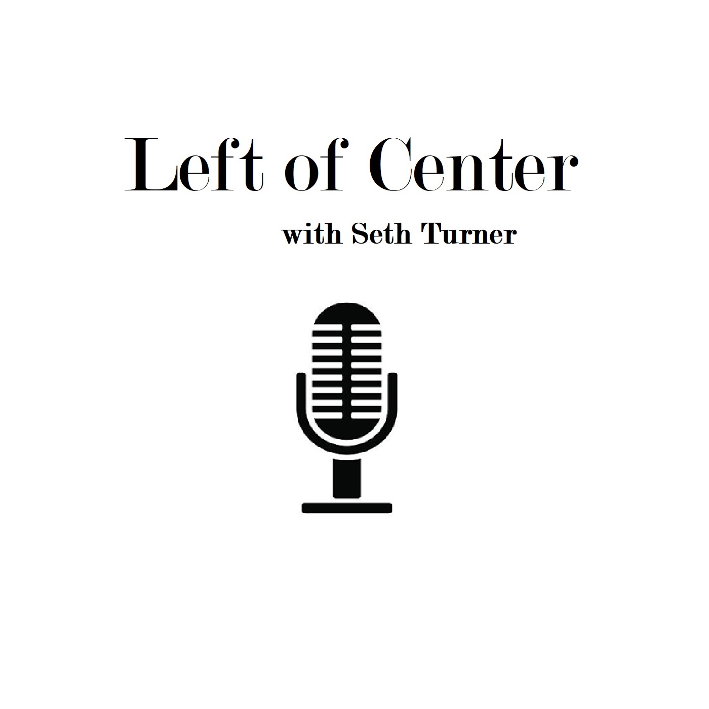 Left of Center with Seth Turner