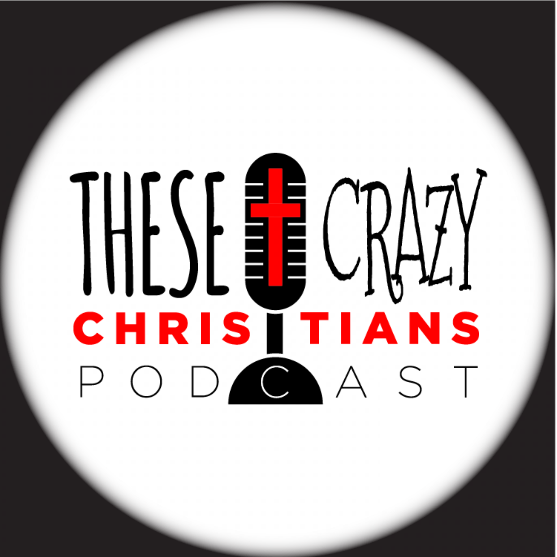 The These Crazy Christians's Podcast