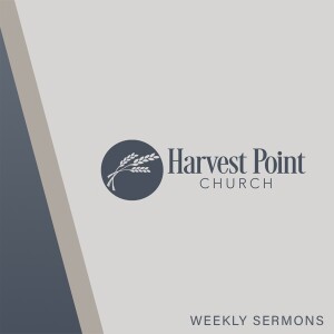 Harvest Point Church Weekly Sermons