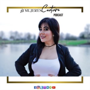 #MujeresCouture Podcast