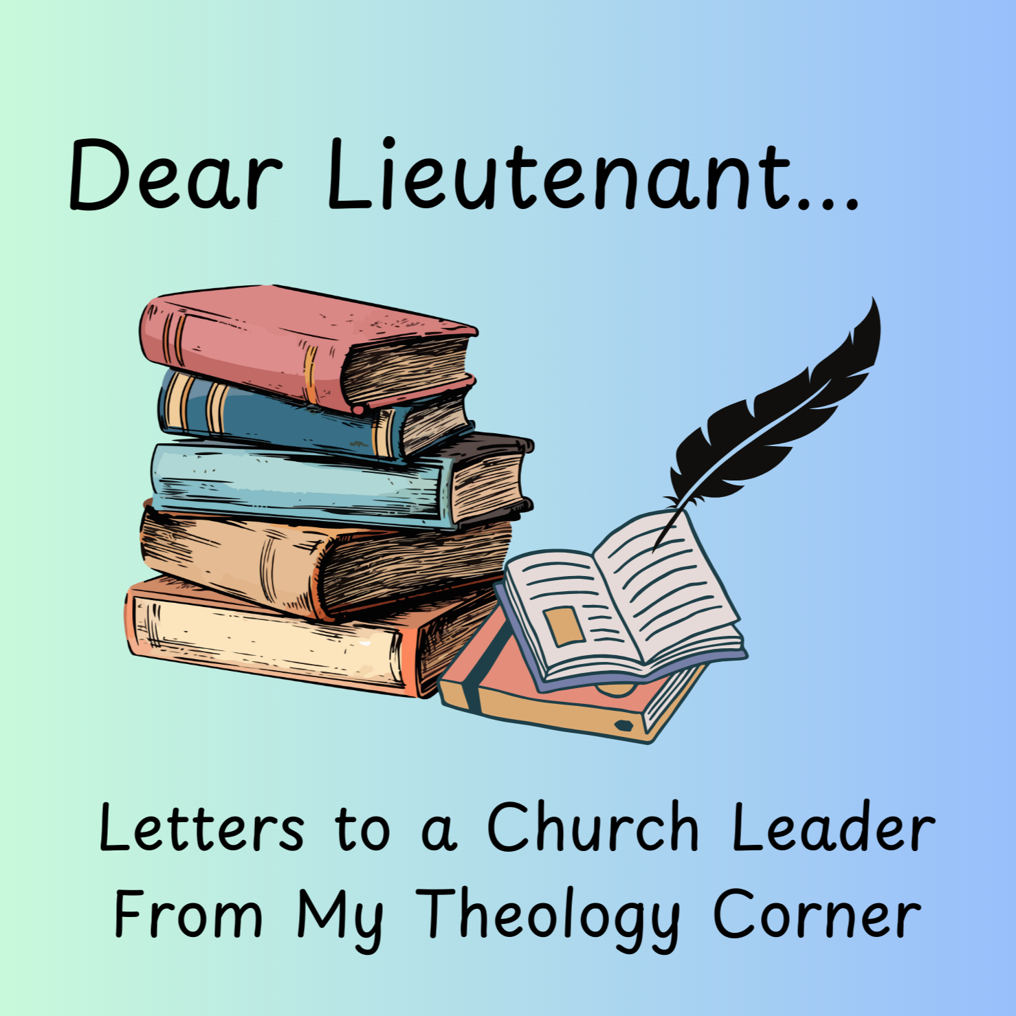 Dear Lieutenant... Letters to a Church Leader