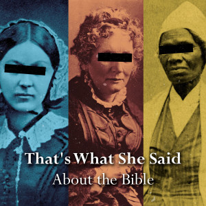 That’s What She Said (About the Bible)