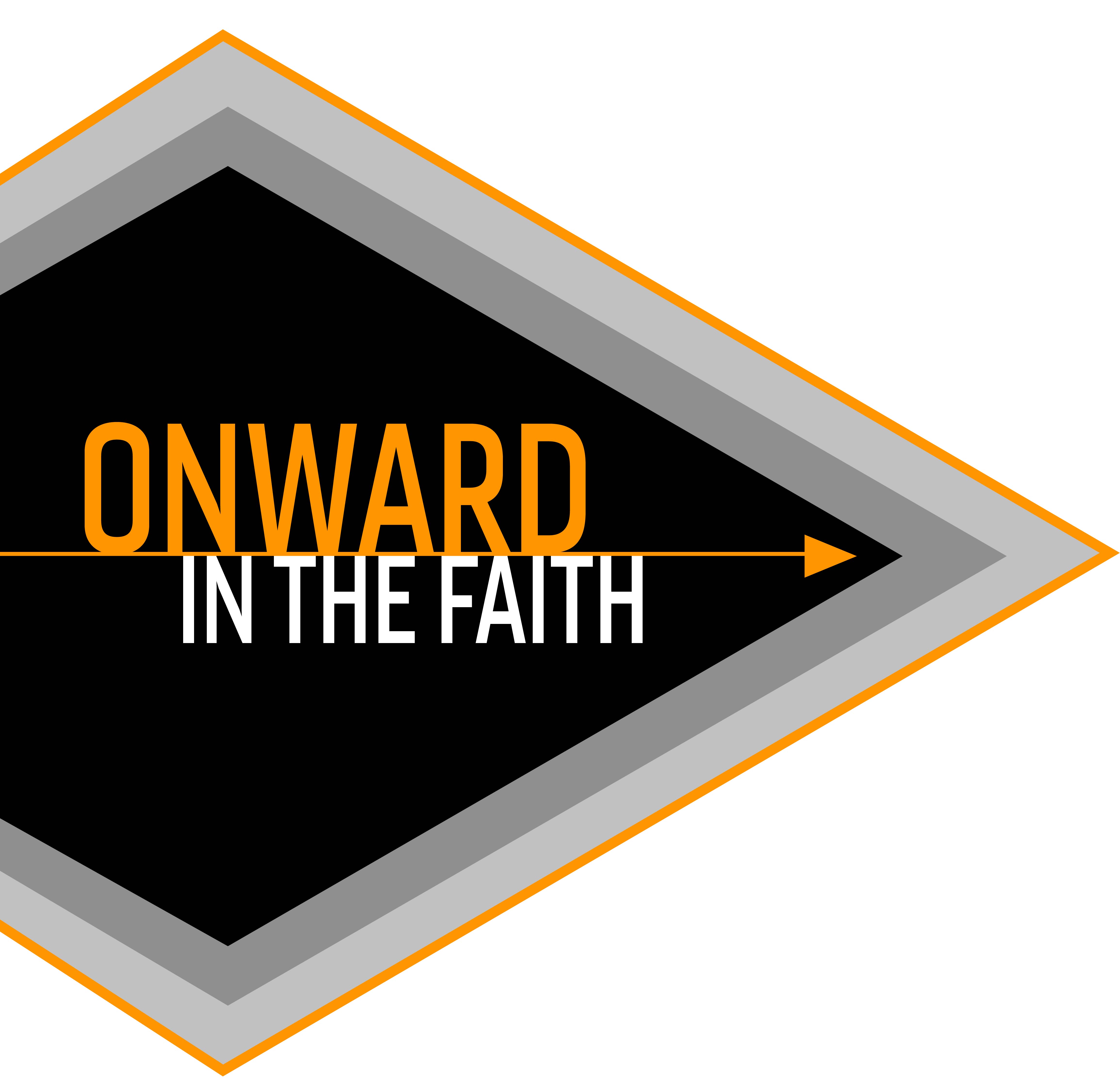 Onward in the Faith