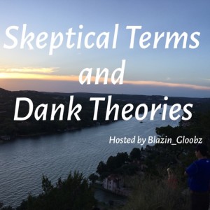 Skeptical Terms and Dank Theories