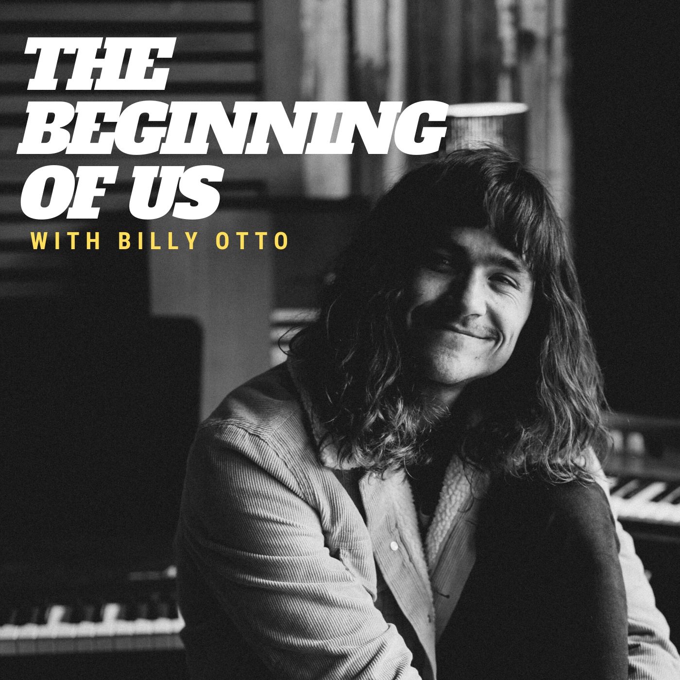 THE BEGINNING OF US with BILLY OTTO