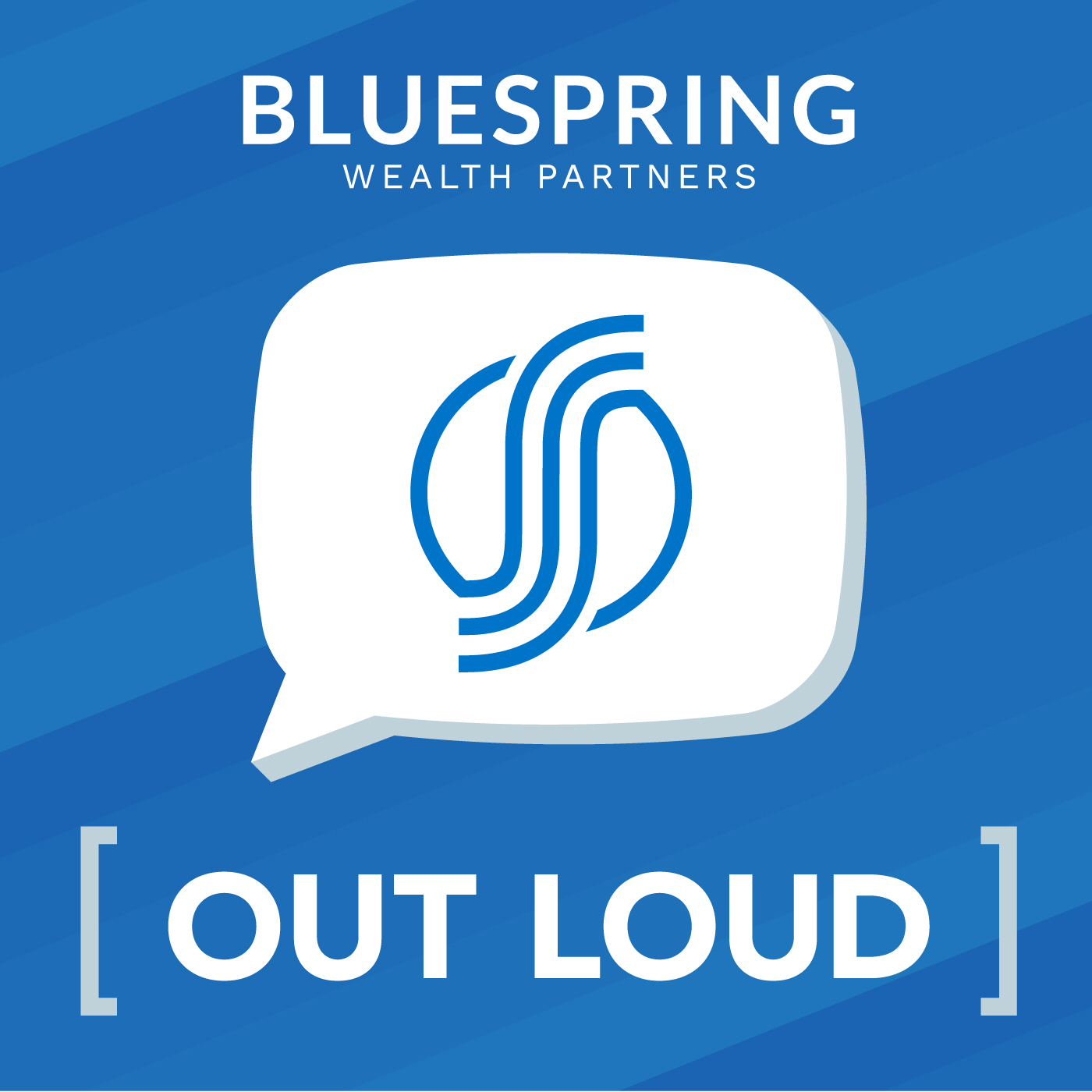 Bluespring Wealth Partners Out Loud Podcast