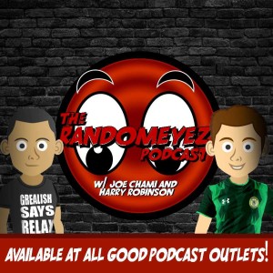 The Randomeyez Podcast w/ Joe and Harry
