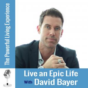 Powerful Living Experience with David Bayer