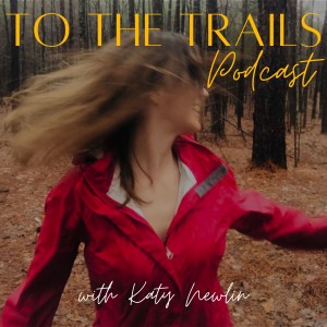 To The Trails Podcast