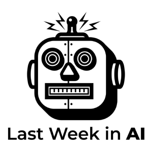 Last Week in AI