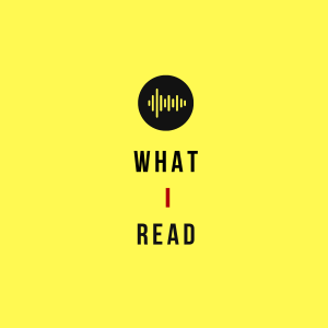 What I Read podcast