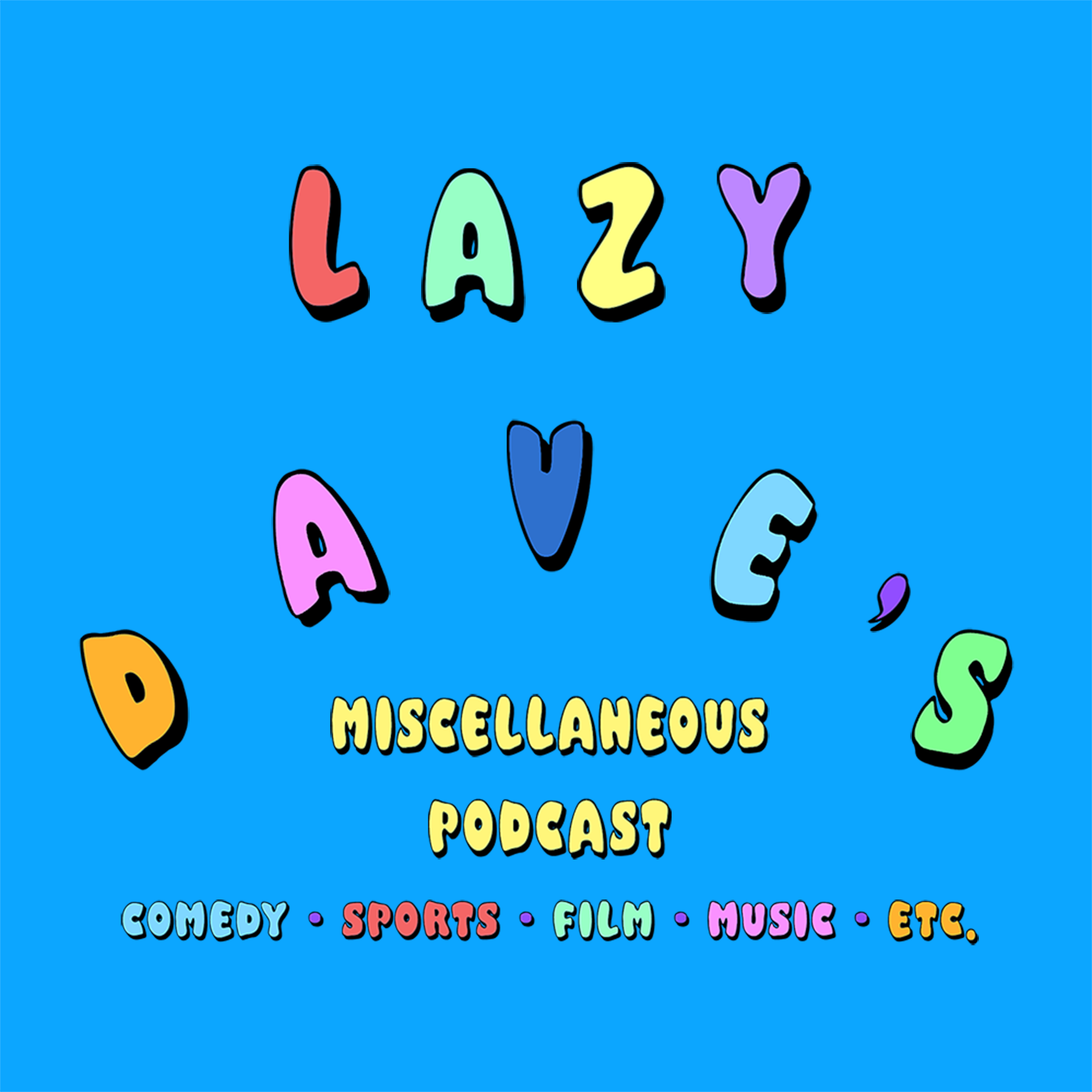 Lazy Dave’s Miscellaneous Podcast