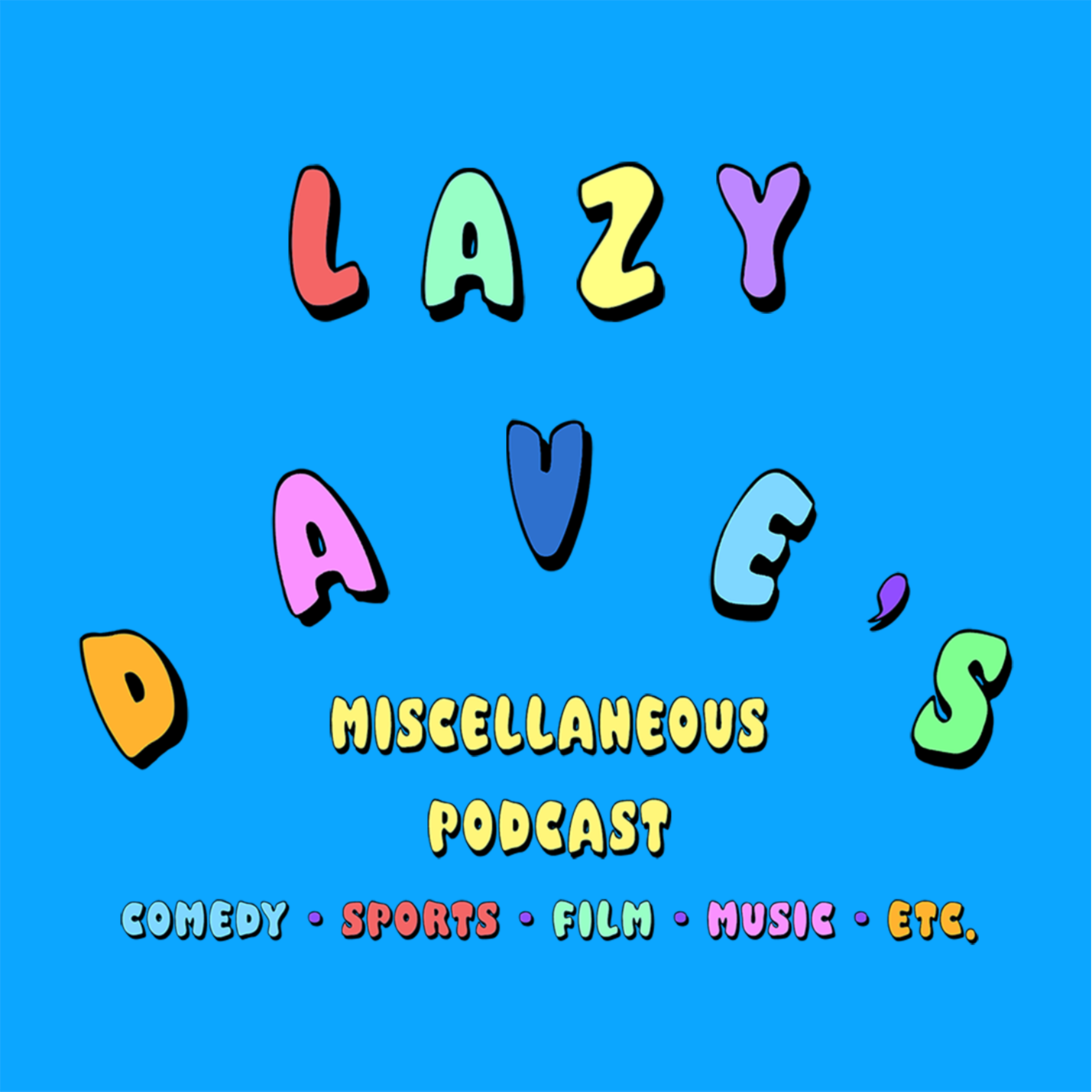 Lazy Dave’s Miscellaneous Podcast