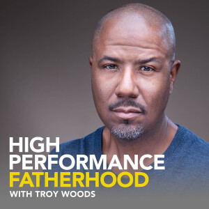 High Performance Fatherhood Podcast