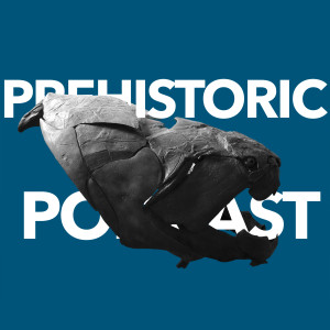 The Prehistoric Podcast