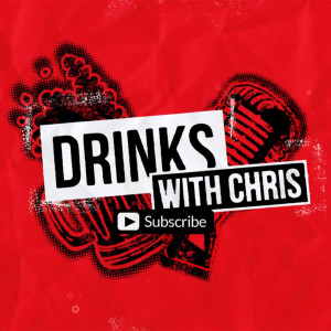 Drinks with Chris #1 | Be Hard to Kill