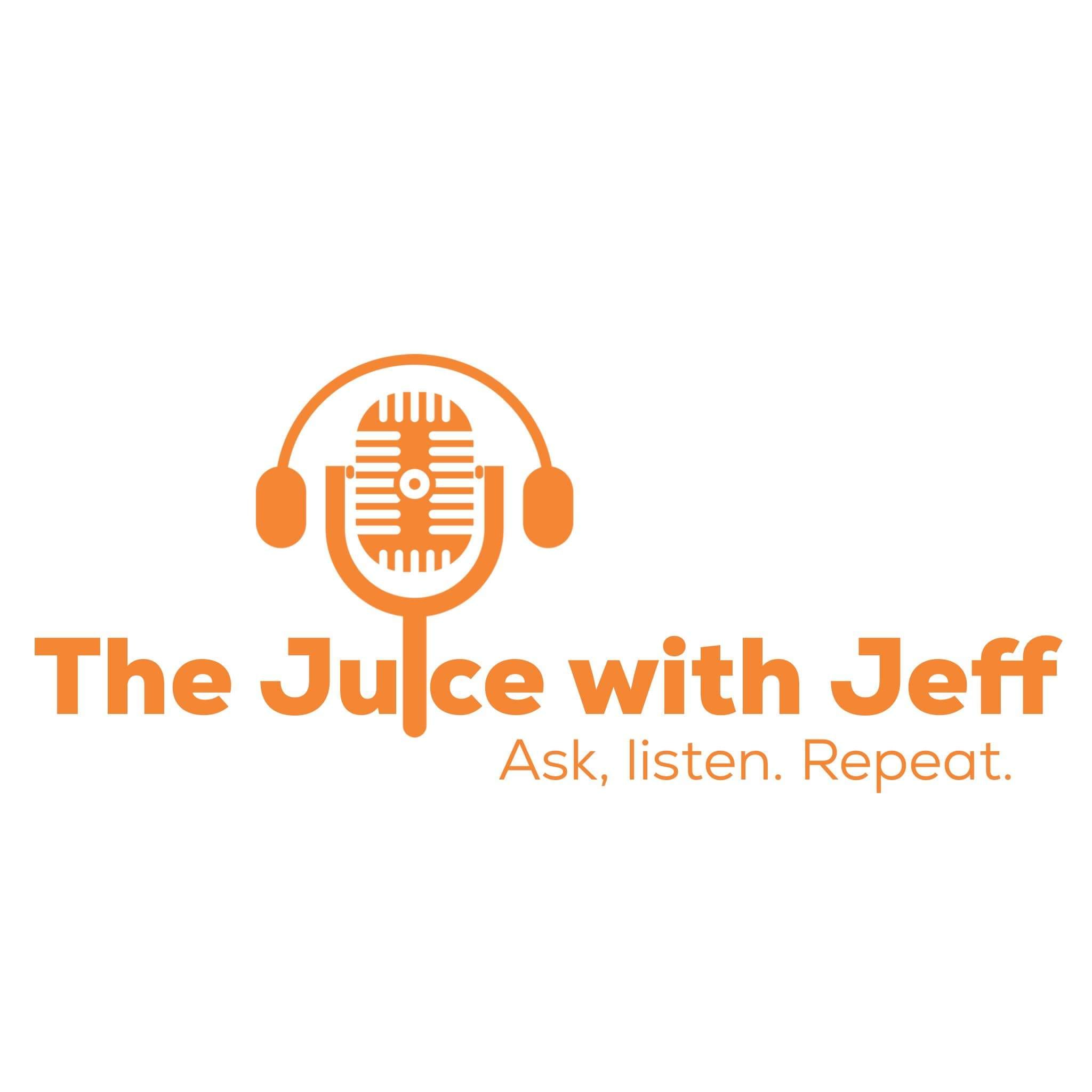 The Juice with Jeff’s Podcast