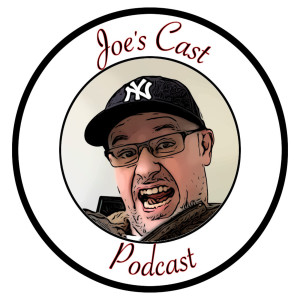 Joe's Cast Podcast